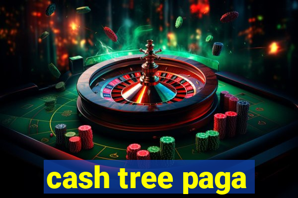 cash tree paga